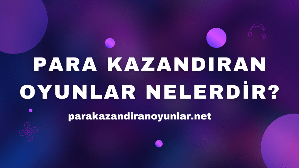 Para Kazandıran Oyunlar